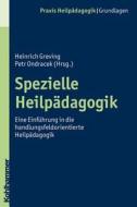 Spezielle Heilpädagogik di Heinrich Greving, Petr Ondracek edito da Kohlhammer W.