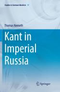 Kant in Imperial Russia di Thomas Nemeth edito da Springer International Publishing