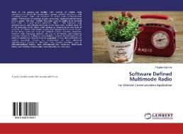 Software Defined Multimode Radio di Priyanka Kamble edito da LAP Lambert Academic Publishing