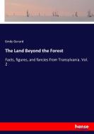 The Land Beyond the Forest di Emily Gerard edito da hansebooks