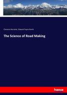 The Science of Road Making di Clemens Herschel, Edward Payne North edito da hansebooks