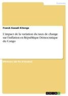 L'impact de la variation du taux de change sur l'inflation en République Démocratique du Congo di Franck Kazadi Kitenge edito da GRIN Verlag