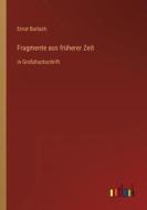 Fragmente aus früherer Zeit di Ernst Barlach edito da Outlook Verlag