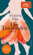 Die Tanzenden di Victoria Mas edito da Piper Verlag GmbH