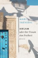 Ahlam oder Der Traum von Freiheit di Marc Trévidic edito da Rowohlt Taschenbuch