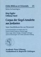 Corpus Der Siegel-Amulette Aus Jordanien: Vom Neolithikum Bis Zur Perserzeit di Jurg Egger, Othmar Keel edito da Vandehoeck & Rupprecht