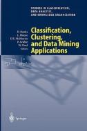 Classification, Clustering, and Data Mining Applications di David Banks edito da Springer Berlin Heidelberg