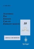 Anaesthesia, Pain, Intensive Care and Emergency Medicine - A.P.I.C.E. di Antonio Gullo edito da Springer Milan