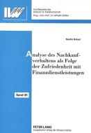 Analyse des Nachkaufverhaltens als Folge der Zufriedenheit mit Finanzdienstleistungen di Martin Breyer edito da Lang, Peter GmbH