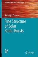 Fine Structure of Solar Radio Bursts di Gennady Pavlovich Chernov edito da Springer-Verlag GmbH