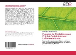 Fuentes de Resistencia en Frijol A Colletotrichum Lindemuthianum di Bertha María Sanchez Garcia edito da EAE