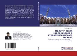 Politicheskaya modernizaciya v stranah islamskogo vostoka di Alexandr Isakov edito da LAP Lambert Academic Publishing