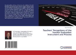 Teachers' Perceptions of the Teacher Evaluation Instrument and Process di David Thomson edito da LAP Lambert Academic Publishing