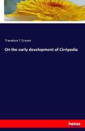 On the early development of Cirripedia di Theodore T Groom edito da hansebooks