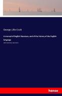 A manual of English literature, and of the history of the English language di George Lillie Craik edito da hansebooks