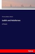 Judith and Holofernes di Thomas Bailey Aldrich edito da hansebooks