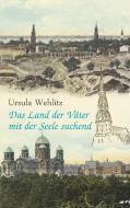 Das Land der Väter mit der Seele suchend di Ursula Wehlitz edito da Books on Demand