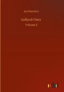 Gallipoli Diary di Ian Hamilton edito da Outlook Verlag