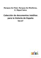 Colección de documentos inéditos para la historia de España di Marques de Miraflores de Pidal edito da Outlook Verlag