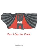 Der Weg ins Freie di Wolfgang Hesse edito da Books on Demand