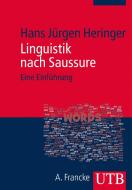 Linguistik nach Saussure di Hans Jürgen Heringer edito da Francke A. Verlag