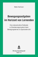 Bewegungsaufgaben im Horizont von Lernenden di Meike Hartmann edito da Schneider Verlag GmbH