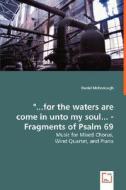 "...for the waters are come in unto my soul... - Fragments of Psalm 69 di Daniel McDonough edito da VDM Verlag Dr. Müller e.K.