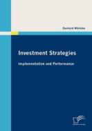 Investment Strategies: Implementation and Performance di Gerhard Wörtche edito da Diplomica Verlag