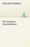 Das Stuttgarter Hutzelmännlein di Eduard Mörike edito da TREDITION CLASSICS