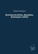 Bootskonstruktion, Bootsbau, Bootstypen (1922) di Richard Lohmann edito da UNIKUM