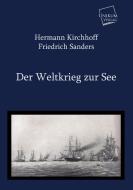 Der Weltkrieg zur See di Hermann Kirchhoff edito da UNIKUM