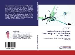 Molecular & Pathogenic Variability in S. sclerotiorum & uses in IDM di Lakshman Prasad, Vikas Choudhary edito da LAP Lambert Academic Publishing