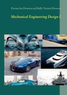 Mechanical Engineering Design I di Florian Ion Petrescu, Relly Victoria Petrescu edito da Books on Demand