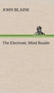 The Electronic Mind Reader di John Blaine edito da TREDITION CLASSICS