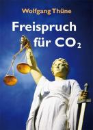 Freispruch für CO2 di Wolfgang Thüne edito da Lindenbaum Verlag