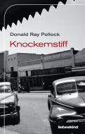 Knockemstiff di Donald Ray Pollock edito da Liebeskind Verlagsbhdlg.