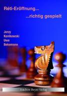 Reti-Eröffnung - richtig gespielt di Uwe Bekemann, Jerzy Konikowski edito da Beyer, Joachim Verlag