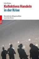 Kollektives Handeln in der Krise di Felix Bluhm edito da Vsa Verlag