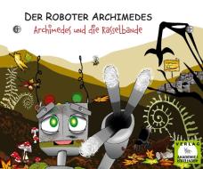 Archimedes und die Rasselbande di Prinz Rupi edito da Verlag Akademie der Abenteuer
