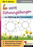 Erste Schwungübungen zur Stärkung der Feinmotorik di Eckhard Berger edito da Kohl Verlag