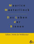 Das Leben der Bienen di Maurice Maeterlinck edito da Gröls Verlag