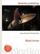 Black Arrow di Jesse Russell, Ronald Cohn edito da Book On Demand Ltd.