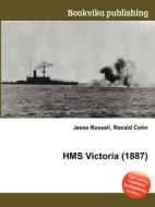 Hms Victoria (1887) di Jesse Russell, Ronald Cohn edito da Book On Demand Ltd.