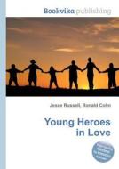 Young Heroes In Love edito da Book On Demand Ltd.