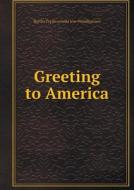 Greeting To America di Bertha Freiin Von Bu&#776;low-Wendhausen edito da Book On Demand Ltd.