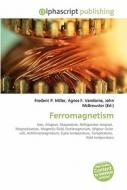 Ferromagnetism di #Miller,  Frederic P. Vandome,  Agnes F. Mcbrewster,  John edito da Vdm Publishing House