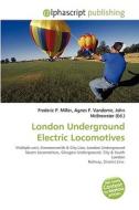 London Underground Electric Locomotives edito da Vdm Publishing House