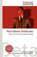 Paul Gibson (Politician) edito da Betascript Publishing