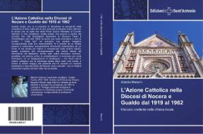 L'Azione Cattolica nella Diocesi di Nocera e Gualdo dal 1919 al 1962 di Antonio Mancini edito da Edizioni Sant'Antonio