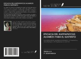 EFICACIA DEL KAPPAPHYCUS ALVAREZII PARA EL SUSTENTO di Deepa V H, P. Udhayaraja edito da Ediciones Nuestro Conocimiento